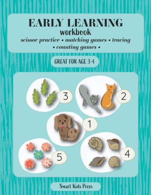 EARLY LEARNING WORKBOOK: Scissor Practice, Matching Games, Tracing, Counting Games. Great for age 3 to 4