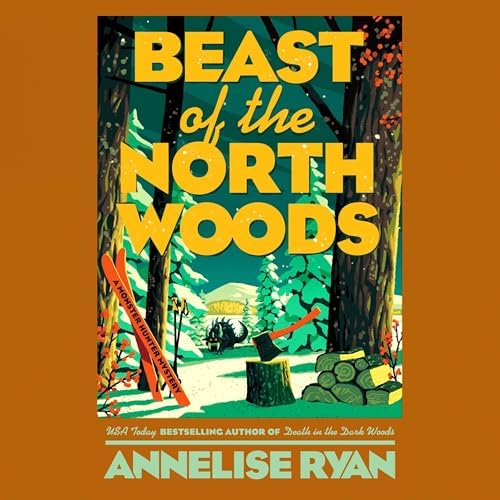 Page de couverture de Beast of the North Woods Audiobook by Annelise Ryan