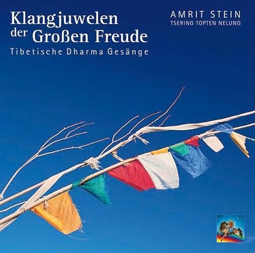Klangjuwelen der Grossen Freude: Tibetische Dharma Gesänge