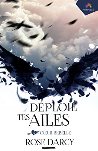 Cœur Rebelle: Déploie tes ailes, T4