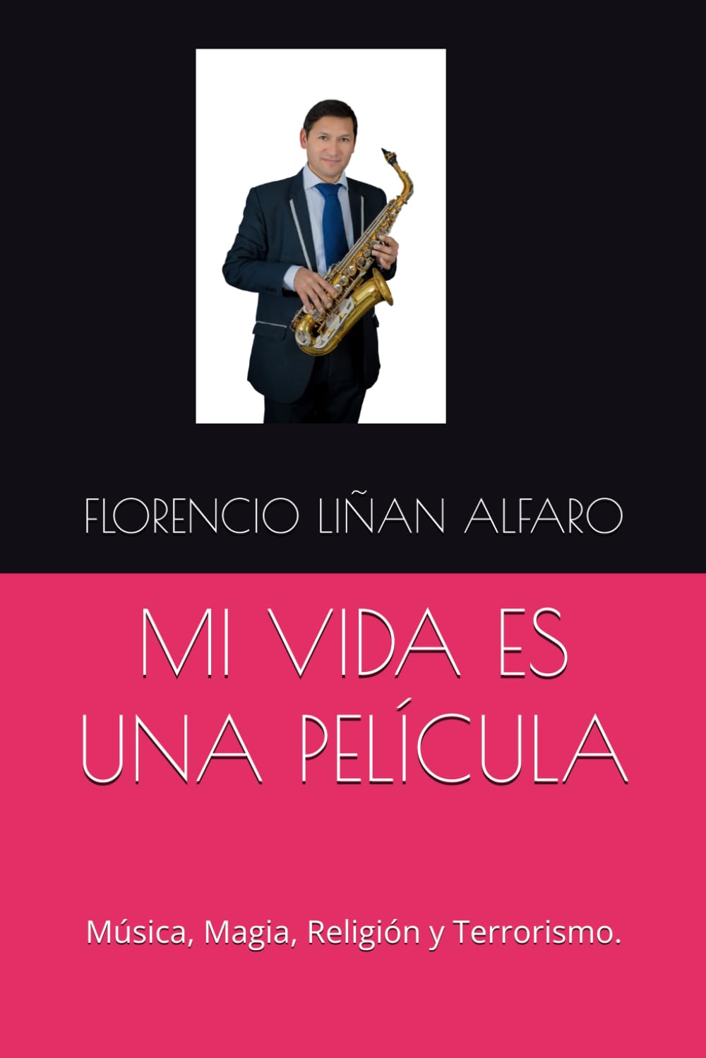 MI VIDA ES UNA PELÍCULA: Música, Magia, Religión y Terrorismo.