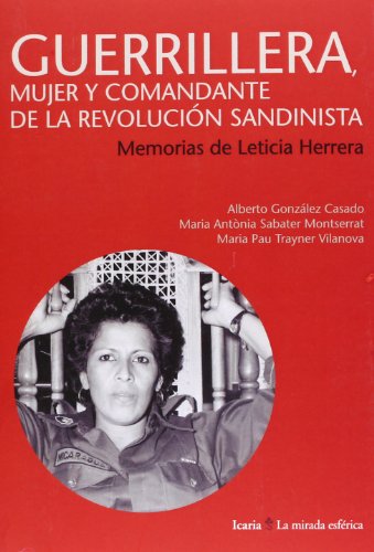 GUERRILLERA, MUJER Y COMANDANTE DE LA REVOLUCIÓN SANDINISTA: Memorias de Leticia Herrera (La mirada