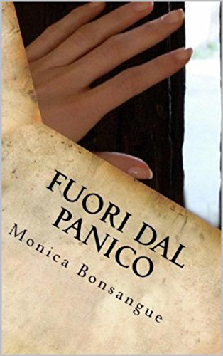 Fuori dal panico: Finalmente liberi (I quaderni dell'auto aiuto Vol. 1) Fuori dal panico: Finalmente liberi (I quaderni dell'auto aiuto Vol. 1)