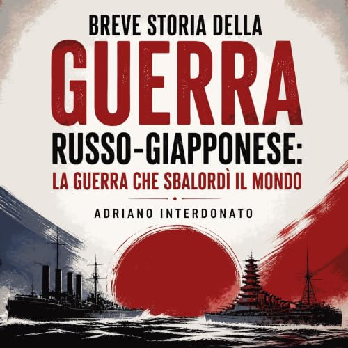 『Breve storia della guerra russo-giapponese: La guerra che sbalord&igrave; il mondo』のカバーアート