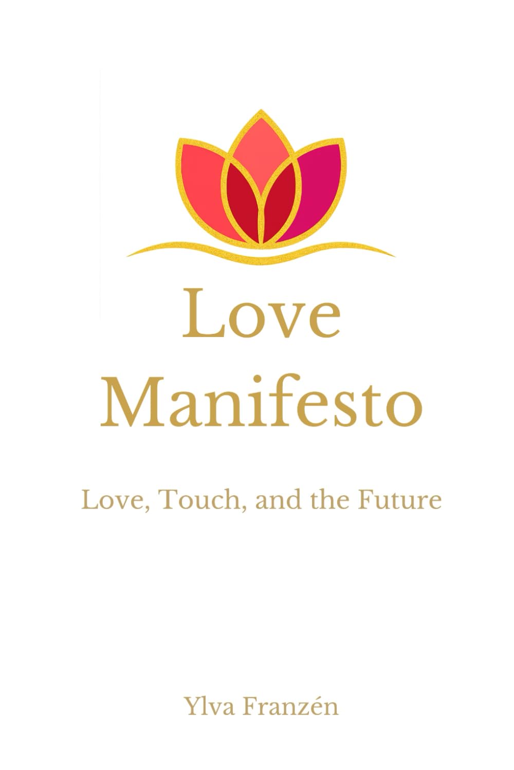 Love Manifesto: Love, Touch, and the Future