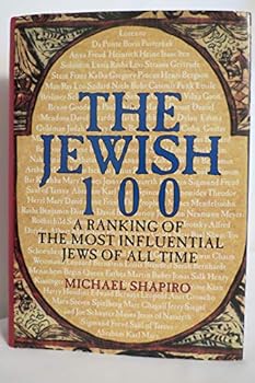 Hardcover The Jewish 100: A Ranking of the Most Influential Jews of All Time Book