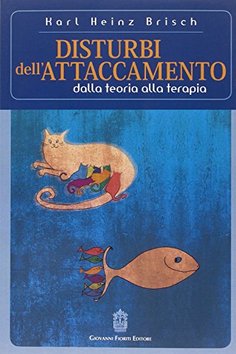 Disturbi dell'attaccamento. Dalla teoria alla terap