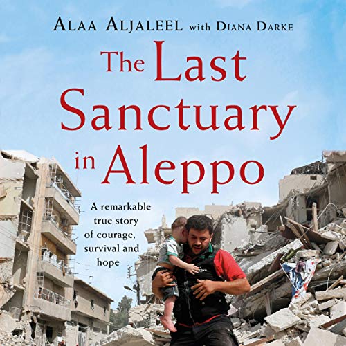 The Last Sanctuary in Aleppo by Alaa Aljaleel, Diana Darke episode artwork