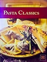 Pasta Classics (Cooking Arts Collection) 1581591152 Book Cover