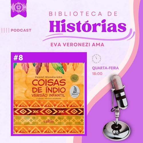 Livro: Coisas de &Iacute;ndio - vers&atilde;o infantil | ep. 8