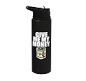 Give me my money Stainless Steel Insulated Water Bottle