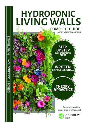 HYDROPONIC LIVING WALLS: THEORY & PRACTICE: Vertical garden Step-by-Step construcción Guide.