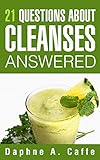 21 Questions About Cleanses Answered (English Edition)