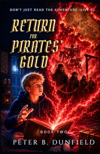  Return for Pirates\' Gold: A Middle-Grade Time-Travelling Storyline Adventure