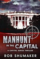 Manhunt in the Capital 1507789033 Book Cover