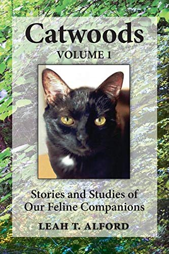 Catwoods: Stories and Studies of Our Feline Companions