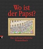 Wo ist der Papst?: Das außergewöhnliche Wimmelbuch - Rolf Bunse 