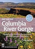 Day Hiking Columbia River Gorge: National Scenic Area, Silver Star Scenic Area, Portland-vancouver to the Dalles