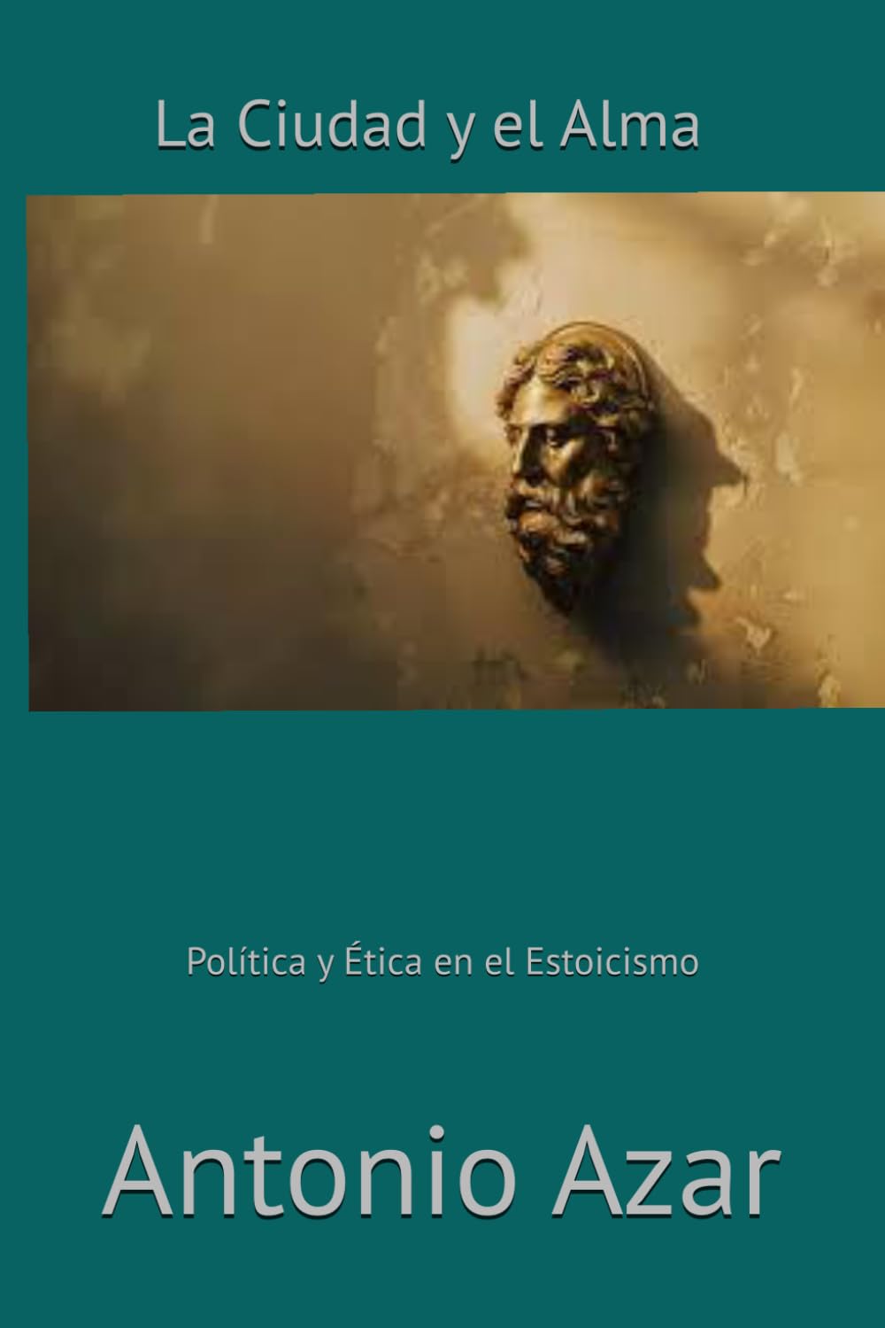 La Ciudad y el Alma: Política y Ética en el Estoicismo (Horizontes del Pensamiento)