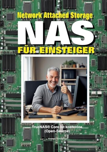 NAS: NAS für Einsteiger. Heimserver selber bauen, schnell und kostengünstig