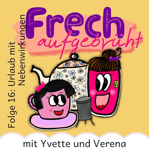 Urlaub mit Nebenwirkungen: Von Ferienlager, Wurstbroten und Holzpenissen
