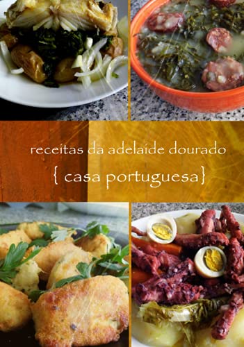 receitas de adelaide dourado casa portuguesa (Portuguese Edition)