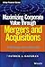 Maximizing Corporate Value through Mergers and Acquisitions: A Strategic Growth Guide