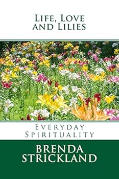 Paperback Life, Love and Lilies: Everyday Spirituality Book
