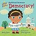 Baby Loves Political Science: Democracy! (Baby Loves Science)