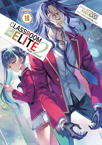 Classroom of the Elite: Year 2 (Light Novel) Vol. 10 (Classroom of the Elite (Light Novel) Book 26) Image
