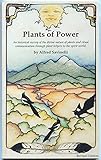 Plants of Power: An historical survey of the divine nature of plants and ritual communication through plant helpers to the spiritual world
