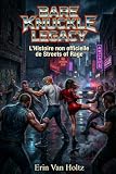  Bare Knuckle Legacy: L\' Historie Non Officielle de Streets of Rage (Légendes Vidéoludiques)