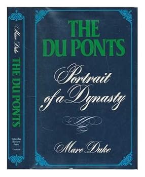 Hardcover The du Ponts: Portrait of a dynasty Book