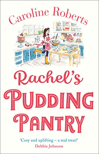 Rachel’s Pudding Pantry: The first in a cosy romance series from the ebook bestselling author (Pudding Pantry, Book 1) by [Caroline Roberts]
