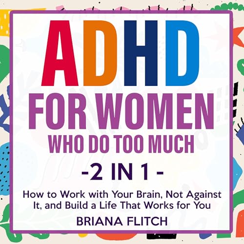 ADHD for Women Who Do Too Much: 2 In 1 by Briana Flitch episode artwork