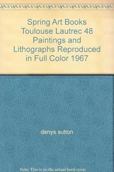 Hardcover Spring Art Books Toulouse Lautrec 48 Paintings and Lithographs Reproduced in Full Color 1967 [Unqualified] Book