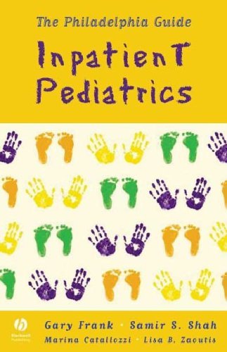 The Philadelphia Guide: Inpatient Pediatrics 1st Edition