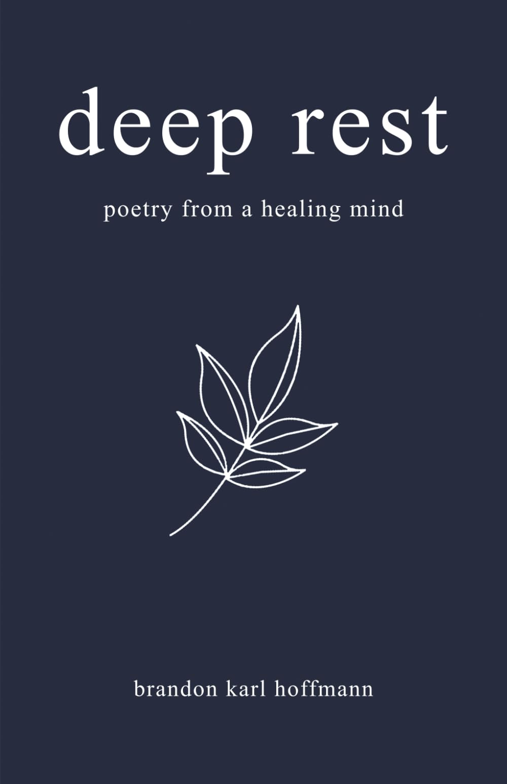deep rest: poetry from a healing mind