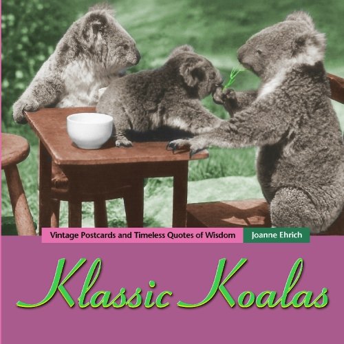 Klassic Koalas: Vintage Postcards And Timeless Quotes Of Wisdom: Volume 1