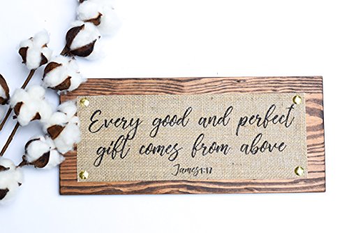 5x12 Every Good And Perfect Gift Comes From Above James 1:17 / Burlap Print on Wood Plaque/Handmade Rustic Home Wall Decor Gift Christian Bible Verse