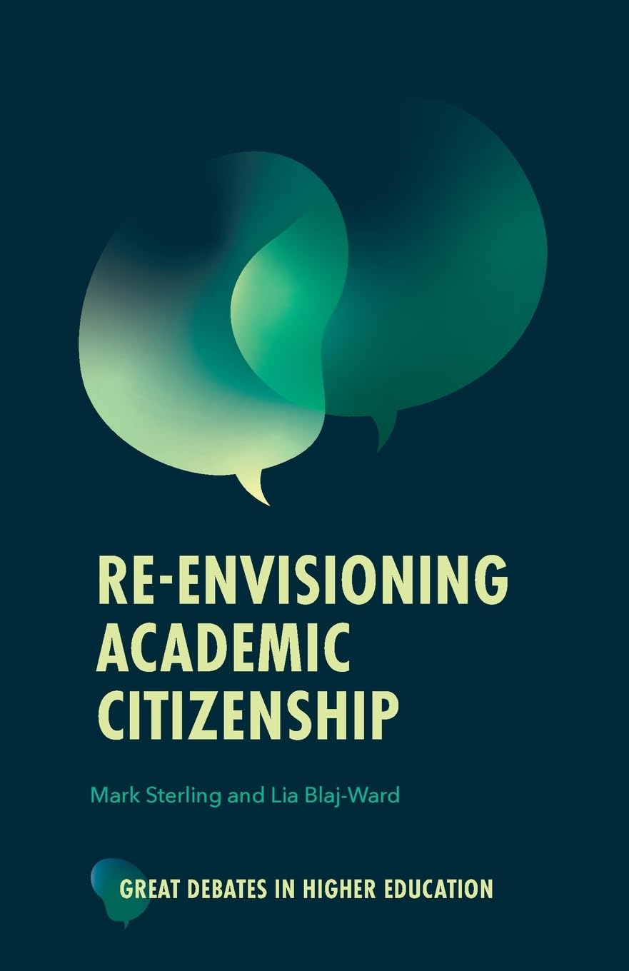 Re-envisioning Academic Citizenship (Great Debates in Higher Education)