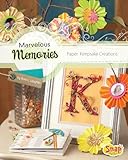  Marvelous Memories: Paper Keepsake Creations