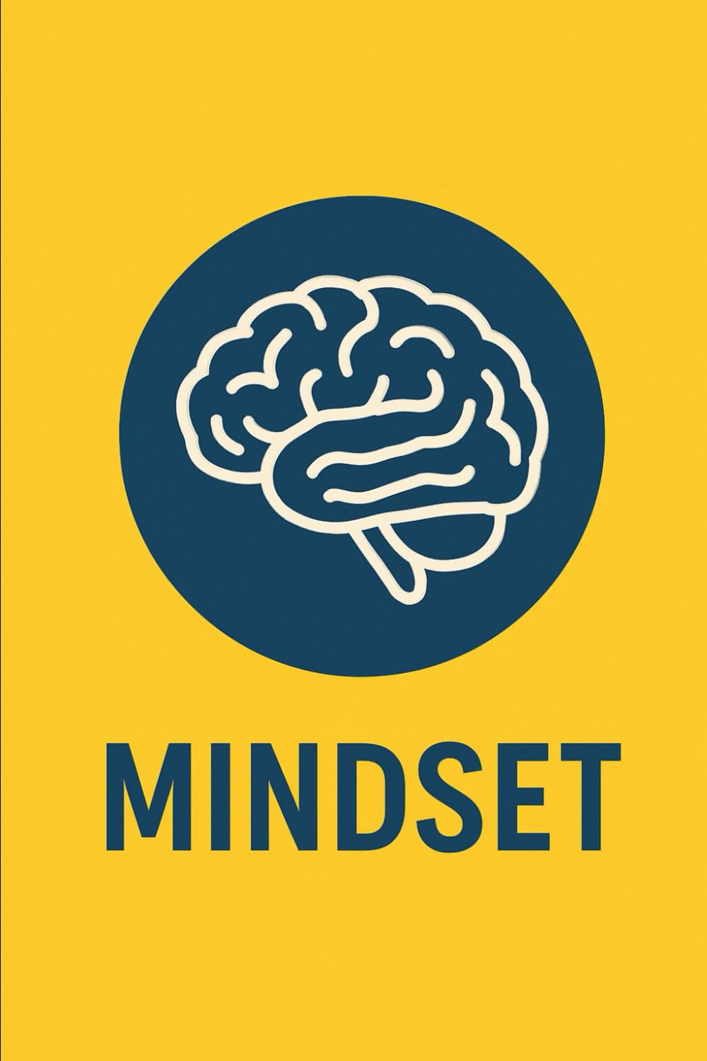 Mindset: Unlock the Power of Your Thoughts to Transform Your Life