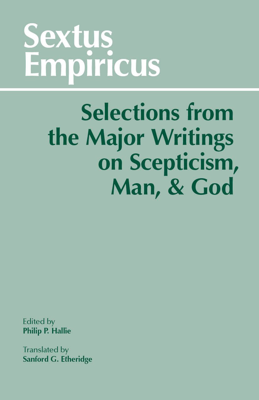 Sextus Empiricus: Selections from the Major Writings on Skepticism Man and God (Hackett Classics) Paperback – 1 December 1985