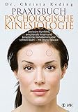  Praxisbuch psychologische Kinesiologie: Seelische Konflikte, emotionale Krisen und belastende Verhaltensmuster schnell lösen - mit Stress Release