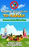 Natural Alternatives To Xanax and Valium! Overcoming Anxiety Without Drugs!