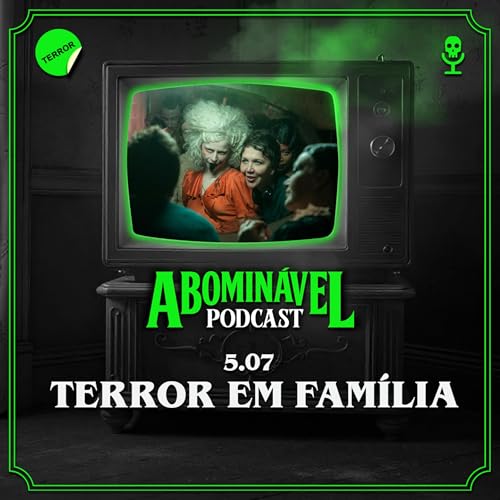 5.07 - Terror em Fam&iacute;lia!