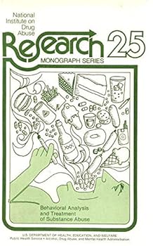 Behavioral Analysis and Treatment of Substance Abuse