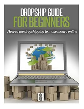 Paperback Dropship Guide for Beginners: How to Use Dropshipping to Make Money Online Book