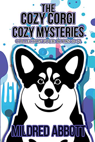 The Cozy Corgi Cozy Mysteries - Collection Four: Books 10-12 (Cozy Corgi Cozy Mysteries Collection Book 4)